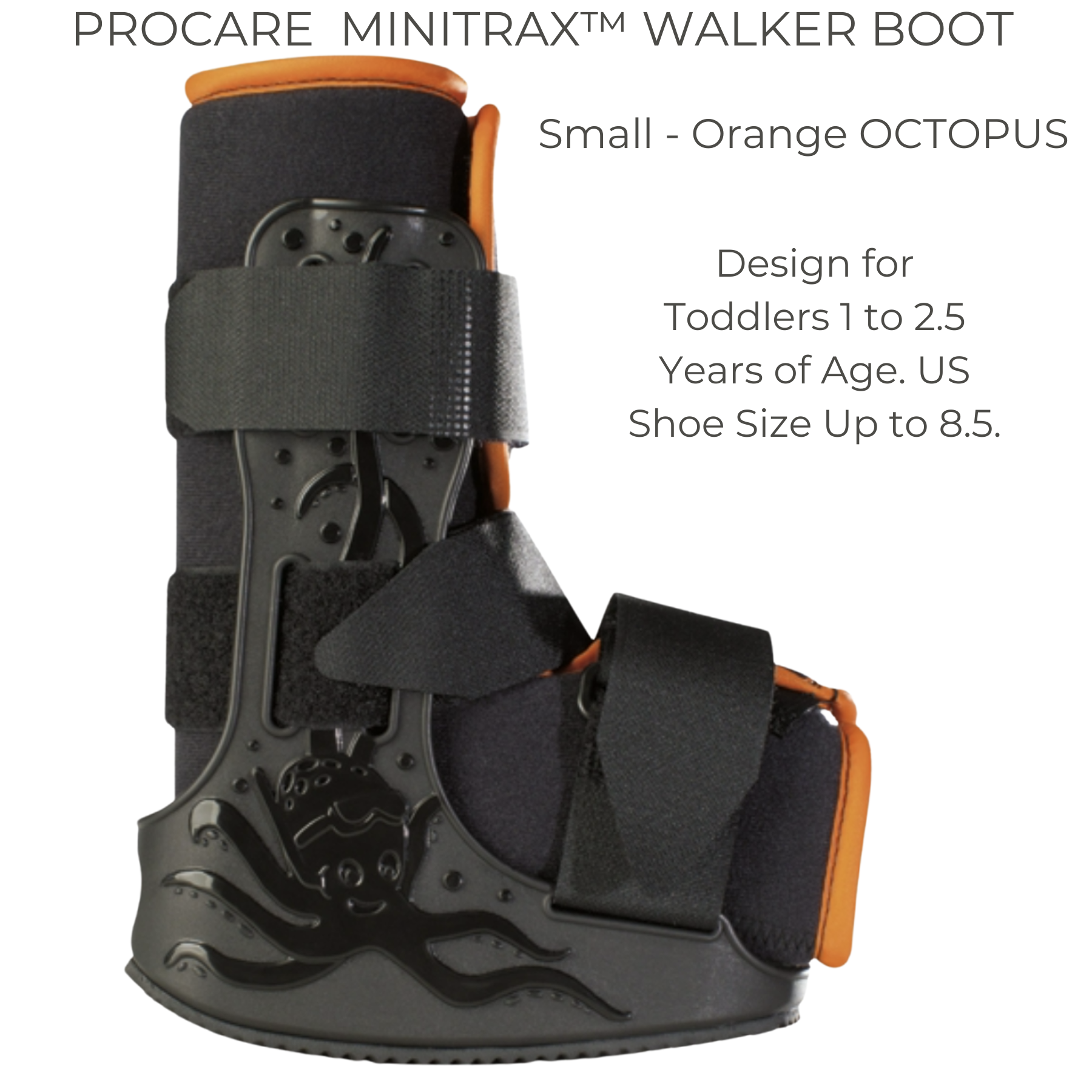 DJO MiniTrax™ Small Walker Boot Orange/Black Octopus Design for Toddlers 1 to 2-1/2 Years of Age. US Shoe Size Up to 8-1/2.